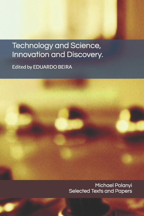Livro Technology and Science, Innovation and Discovery. Michael Polanyi