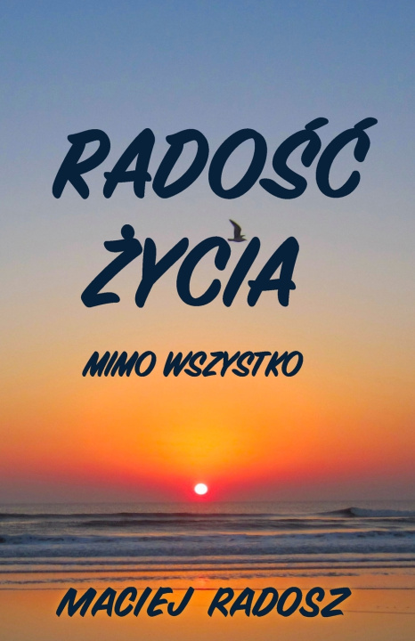 Buch RADOŚĆ ŻYCIA MACIEJ RADOSZ