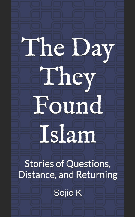 Carte The Day They Found Islam Sajid K Umar