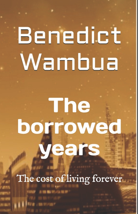 Книга The borrowed years Benedict Wambua