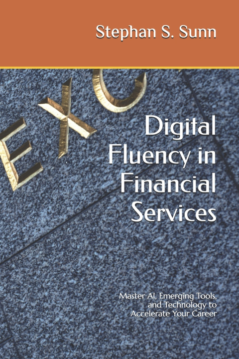 Книга Digital Fluency in Financial Services Stephan S. Sunn