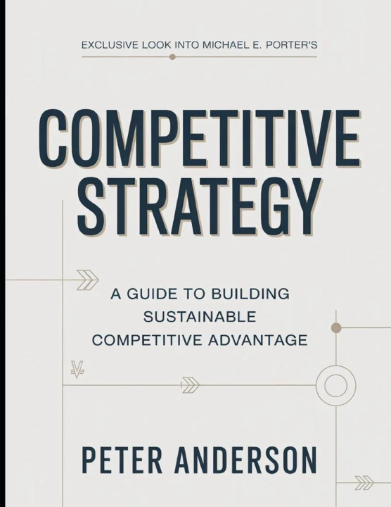 Carte Exclusive Look Into Michael E. Porter's Competitive Strategy Peter Anderson