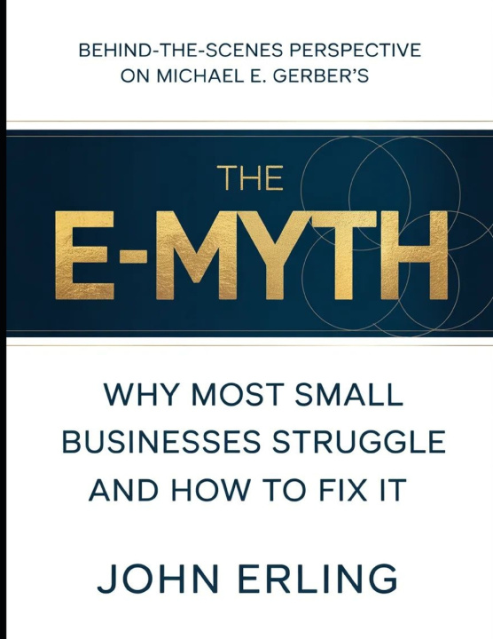 Книга Behind-The-Scenes Perspective on Michael E Gerber's The E-Myth John Erling