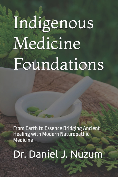 Carte Indigenous Medicine Foundations Daniel J. Nuzum