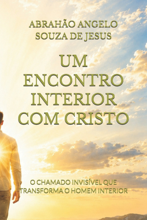 Книга UM ENCONTRO INTERIOR COM CRISTO ABRAHÃO ANGELO SOUZA DE JESUS