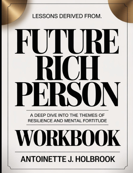 Książka Lessons Derived From Future Rich Person Antoinette J. Holbrook