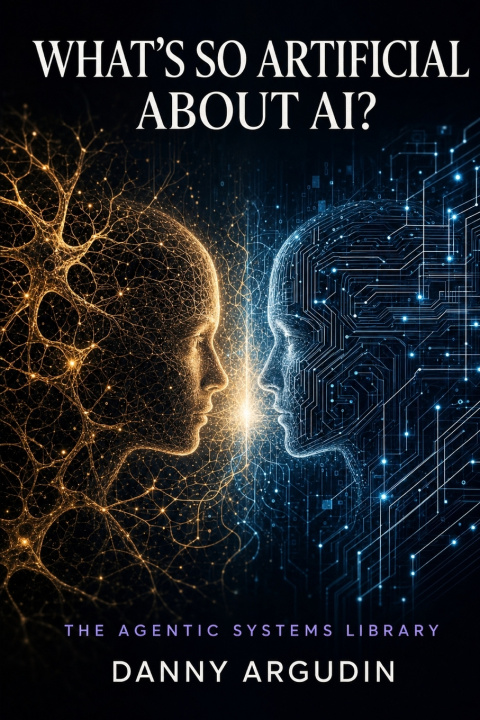 Книга What's So Artificial About AI? Danny Argudin