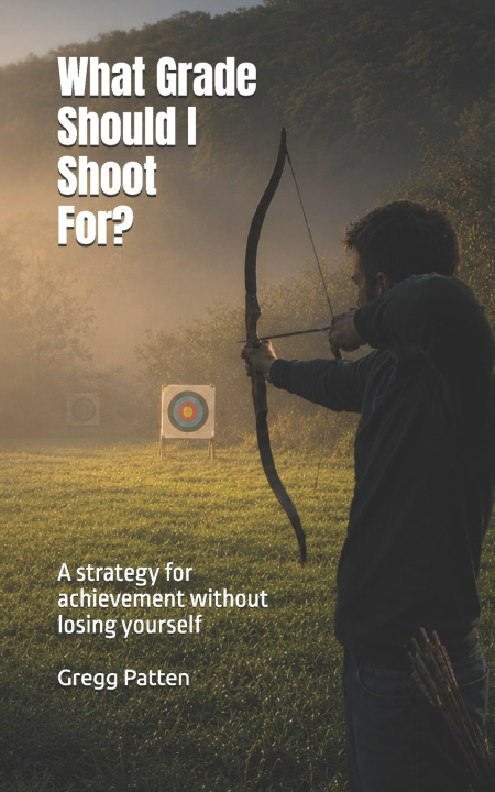 Книга What Grade Should I Shoot For? Gregg Patten