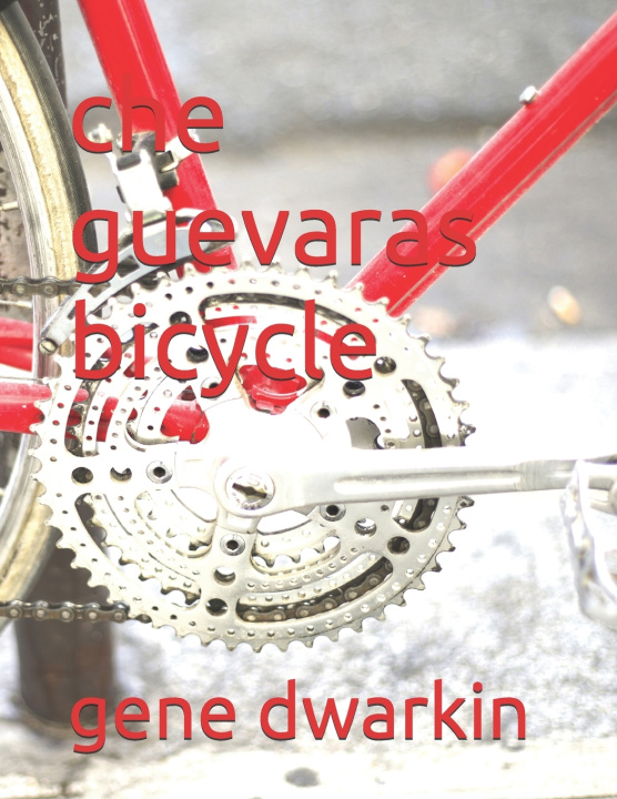 Buch che guevaras bicycle gene dwarkin