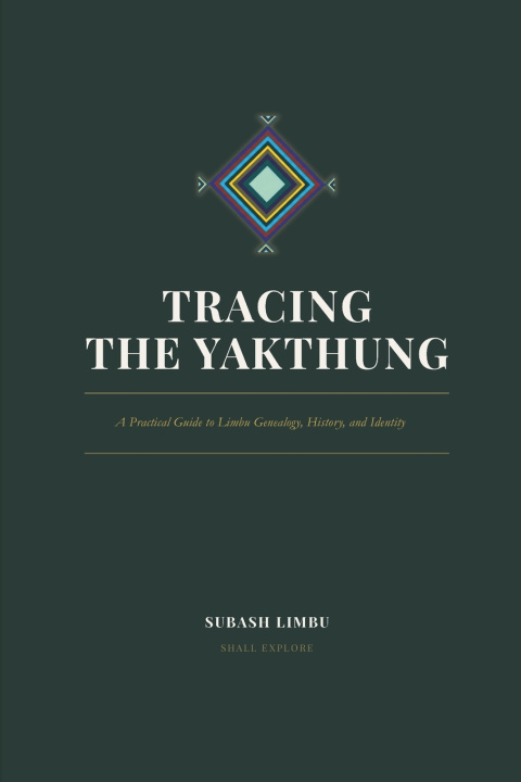 Книга TRACING THE YAKTHUNG Subash Limbu