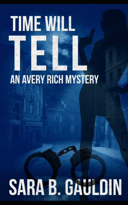 Книга Time Will Tell Sara B Gauldin