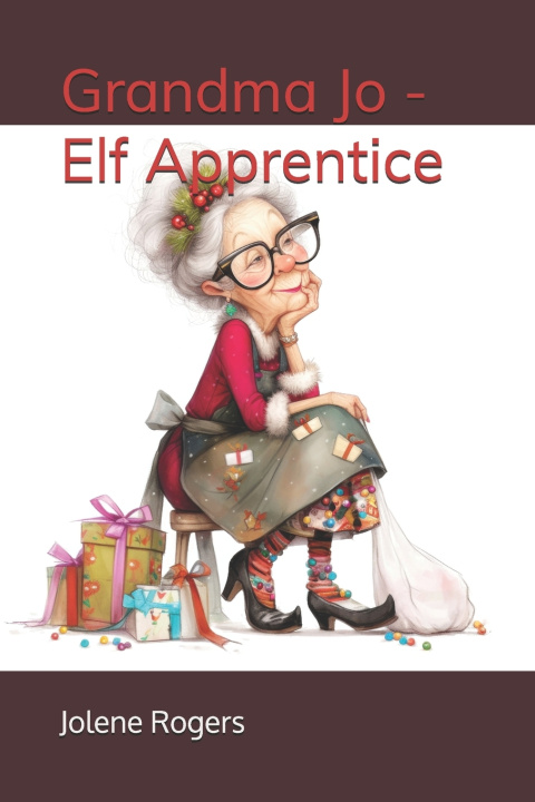 Книга Grandma Jo - Elf Apprentice Jolene Rogers