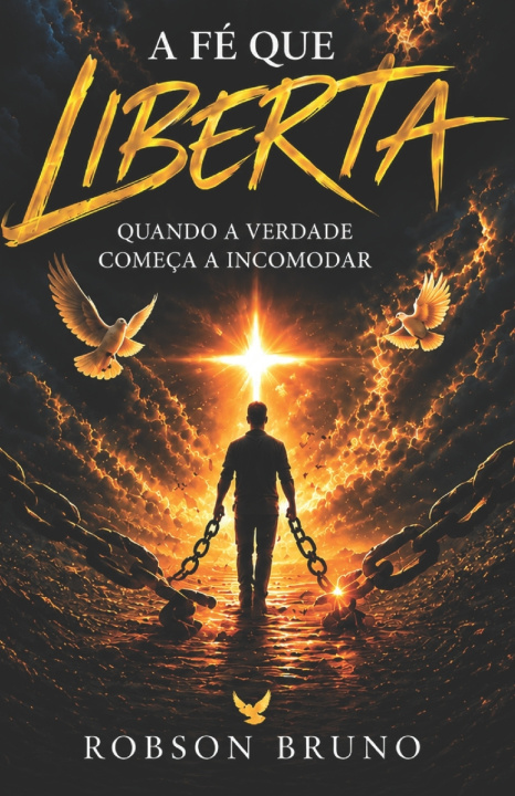 Buch A FÉ QUE LIBERTA ROBSON BRUNO