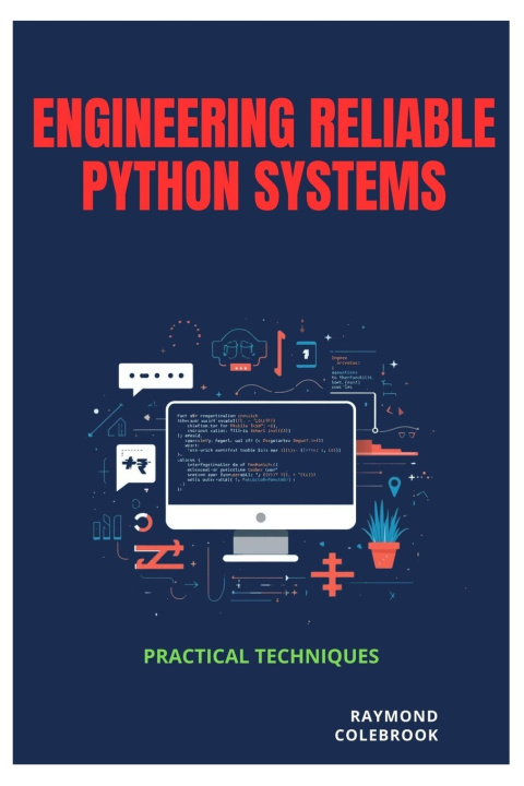 Libro Engineering Reliable Python Systems Raymond Colebrook