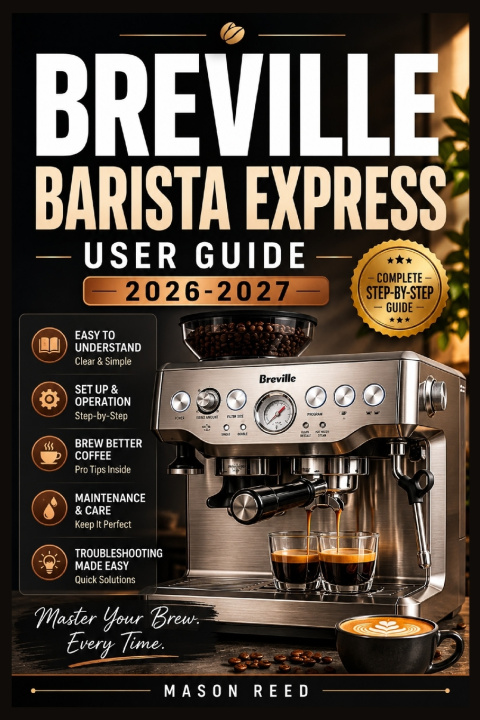Carte BREVILLE BARISTA EXPRESS USER GUIDE 2026-2027 Mason Reed