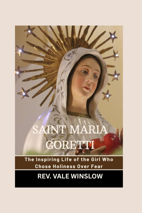 Könyv SAINT MARIA GORETTI Rev. Vale Winslow