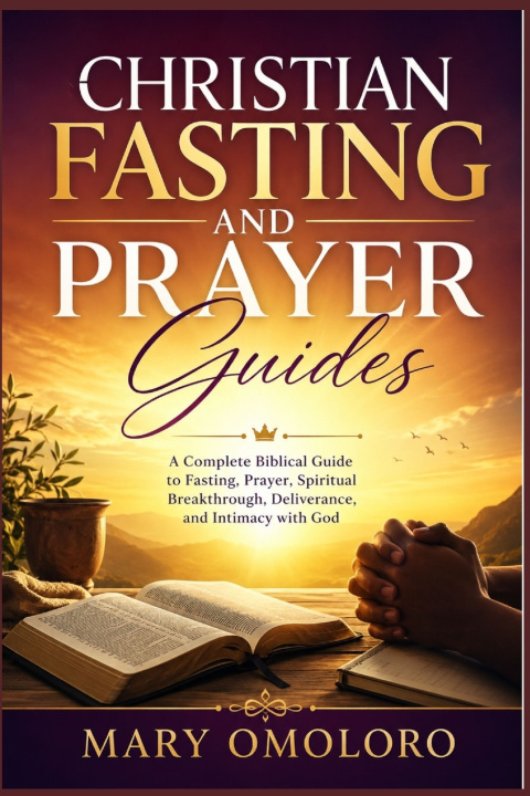 Könyv Christian Fasting and Prayer Guides Mary Omoloro