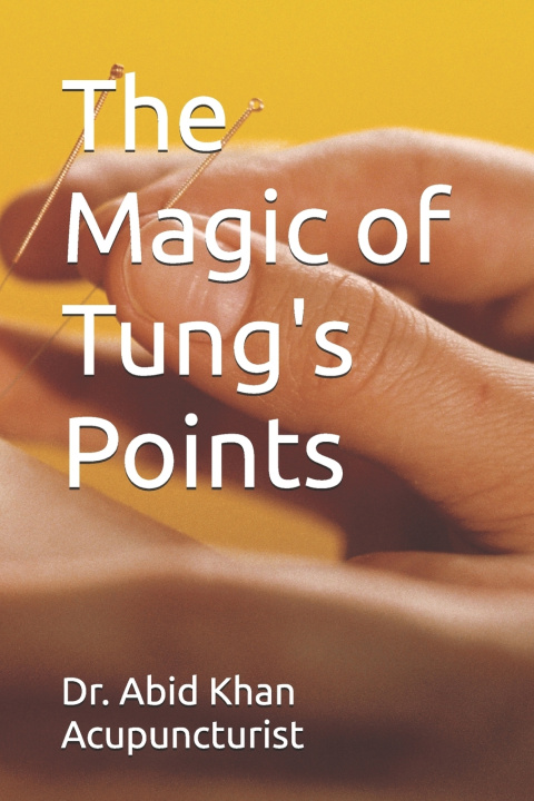 Boek The Magic of Tung's Points Dr. Abid Khan Acupuncturist