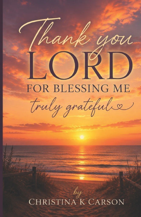 Livro Thank You Lord, for blessing me. Truly Grateful! Christina K Carson