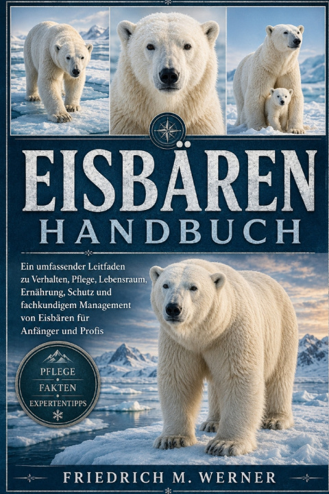 Книга EISBÄRENHANDBUCH FRIEDRICH M. WERNER