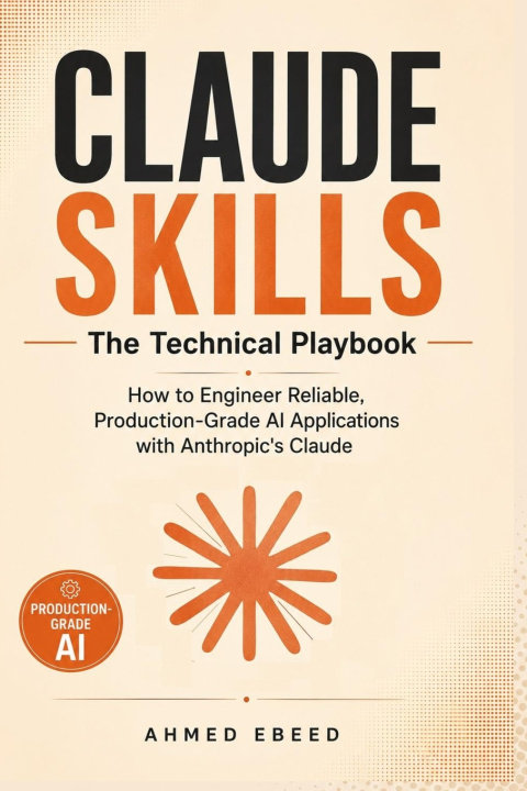 Buch Claude Skills The Technical Playbook Ahmed Ebeed