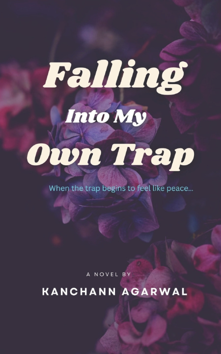 Buch Falling Into My Own Trap Kanchann Agarwal