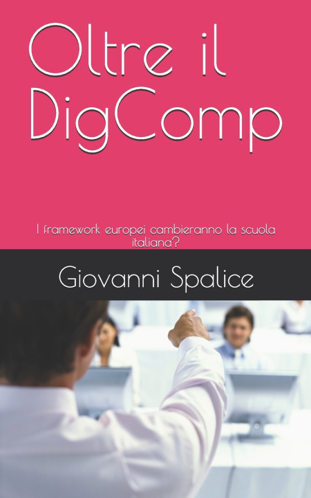 Книга Oltre il DigComp Giovanni Spalice