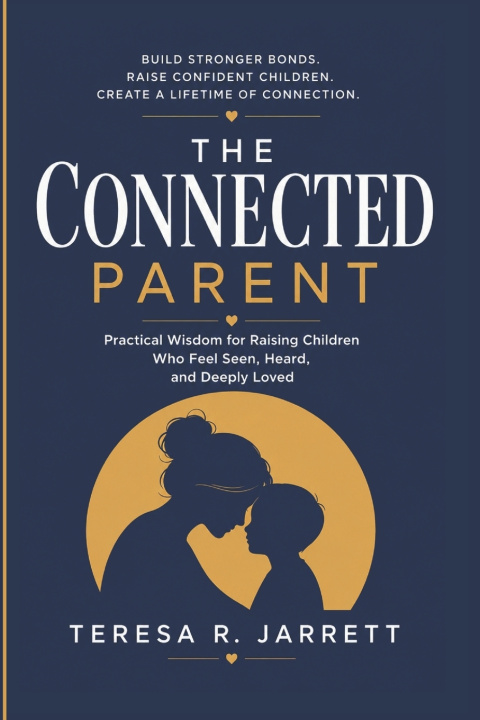 Книга The Connected Parent Teresa R. Jarrett