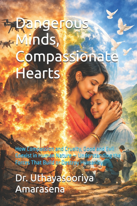 Книга Dangerous Minds, Compassionate Hearts Dr. Uthayasooriya Amarasena