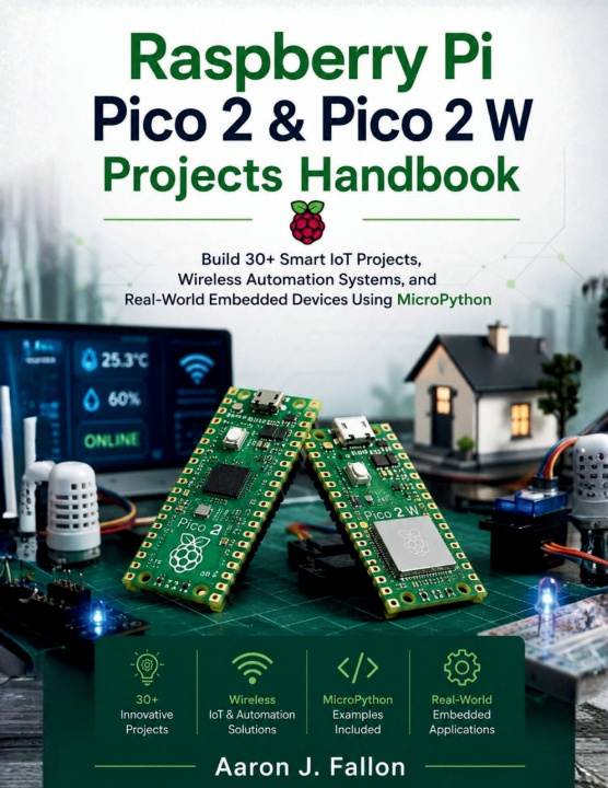 Buch Raspberry Pi Pico 2 & Pico 2 W Projects Handbook Aaron J. Fallon
