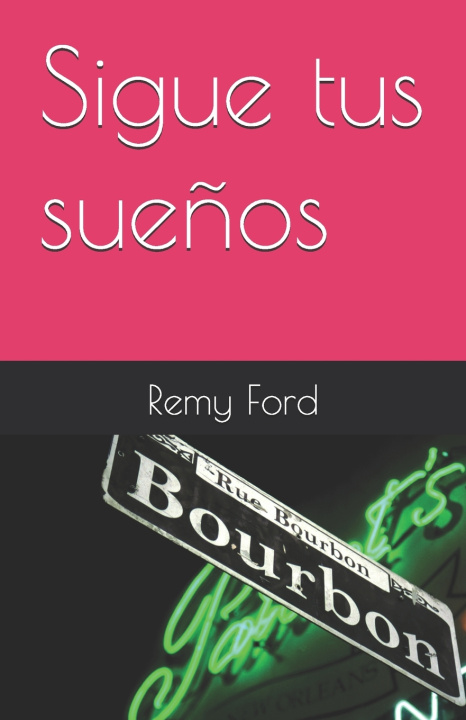 Книга Sigue tus sueños Remy Ford