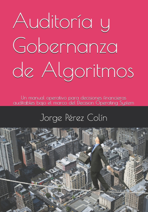 Book Auditoría y Gobernanza de Algoritmos Jorge Pérez Colín
