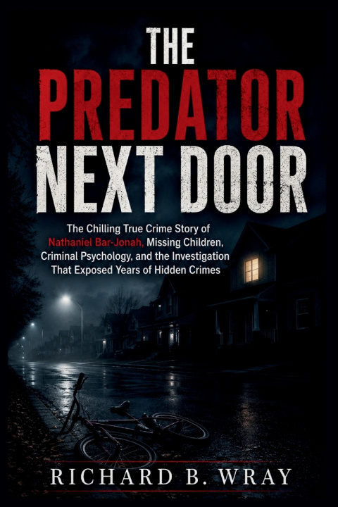 Książka THE PREDATOR NEXT DOOR Richard B. Wray