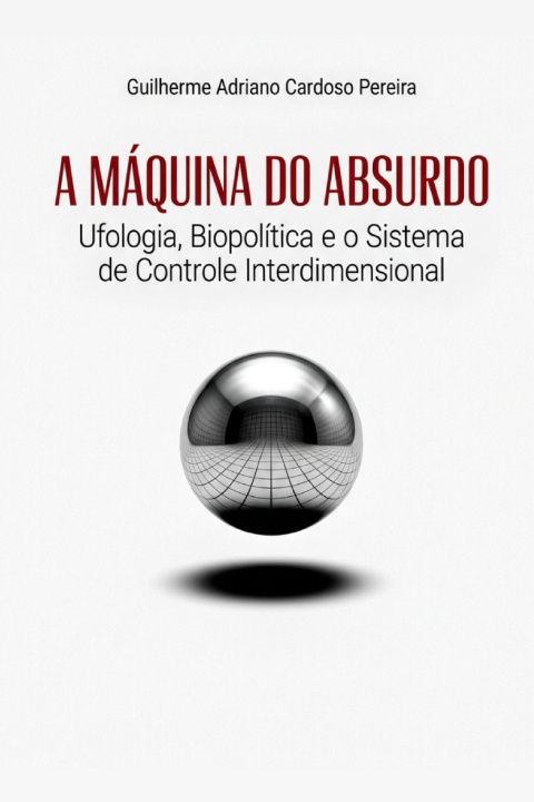 Carte A Máquina do Absurdo Guilherme Adriano Cardoso Pereira