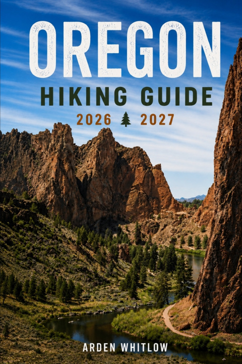 Kniha OREGON HIKING GUIDE 2026 - 2027 ARDEN WHITLOW