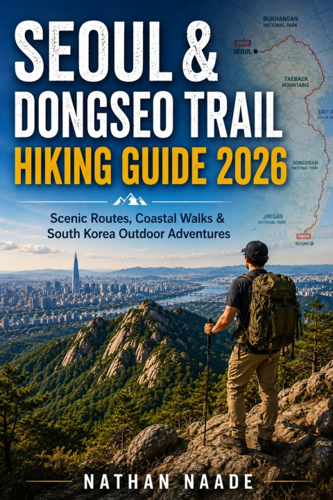 Buch SEOUL & DONGSEO TRAIL HIKING GUIDE 2026 Nathan Naade