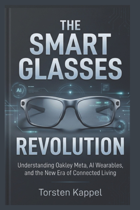 Книга THE SMART GLASSES REVOLUTION Torsten Kappel