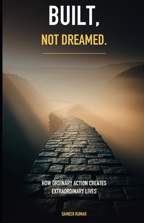 Carte Built, Not Dreamed Sameer Kumar