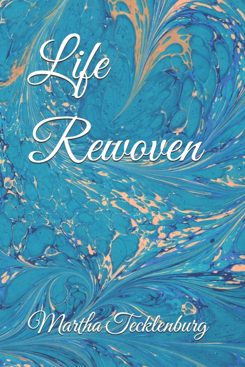 Книга Life Rewoven Martha Marie Tecklenburg