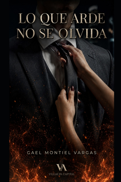 Könyv Lo que arde no se olvida Gael Montiel Vargas