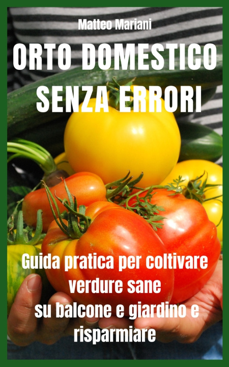 Книга Orto Domestico Senza Errori Matteo Mariani