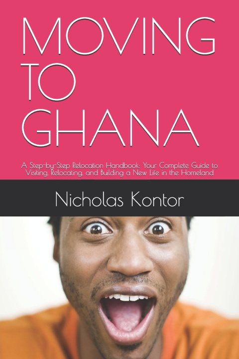 Könyv MOVING TO GHANA Nicholas Kontor