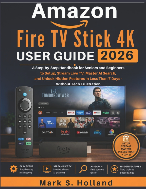 Carte Amazon Fire TV Stick 4K User Guide 2026 Mark S. Holland