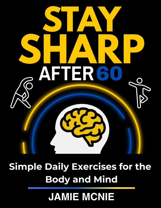 Книга Stay Sharp After 60 Jamie McNie
