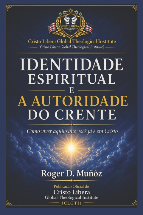 Książka IDENTIDADE ESPIRITUAL E A AUTORIDADE DO CRENTE Roger D. Muñoz