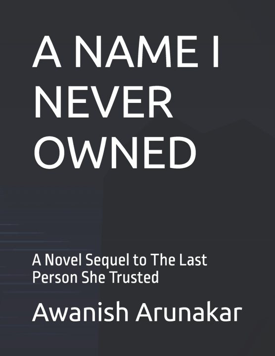 Carte A NAME I NEVER OWNED Awanish Arunakar