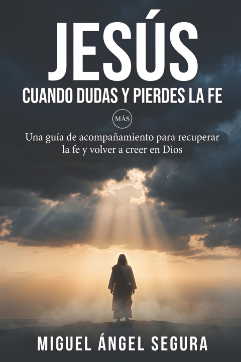 Könyv Jesús cuando dudas y pierdes la fe Miguel Ángel Segura