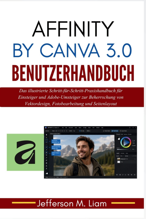Książka Affinity by Canva 3.0 Benutzerhandbuch Jefferson M. Liam
