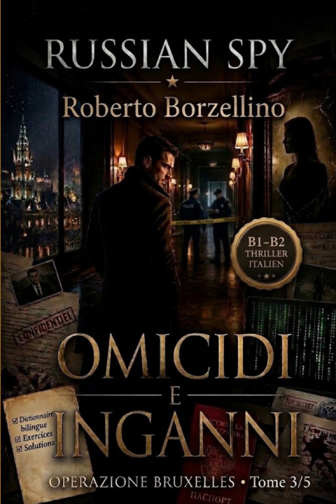 Könyv Apprenez l'italien avec un thriller d'espionnage - B1/B2. Omicidi e Inganni Roberto Borzellino