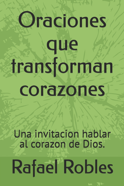 Könyv Oraciones que transforman corazones Rafael Robles